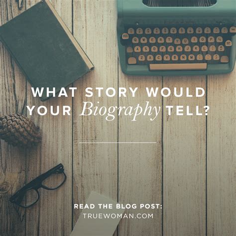 what story would your biography tell revive our hearts blog revive our hearts