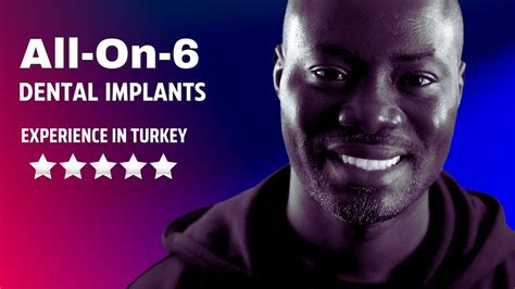 All-on-Six Dental Implants Treatment in Turkey: Cheikh's Life-changing