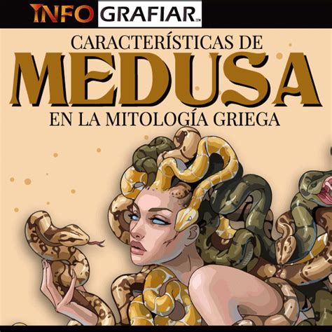 Caracter Sticas De Medusa En La Mitolog A Griega Infografiar