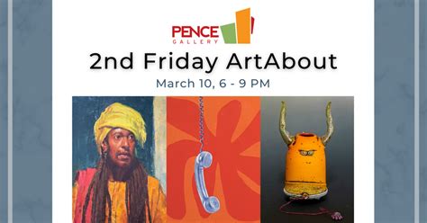 Opening 2nd Friday Artabout Contemporary Art At Pence Gallery