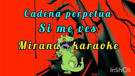 Si Me Ves Karaoke Cadena Perpetua Pista Original Y Letra Youtube
