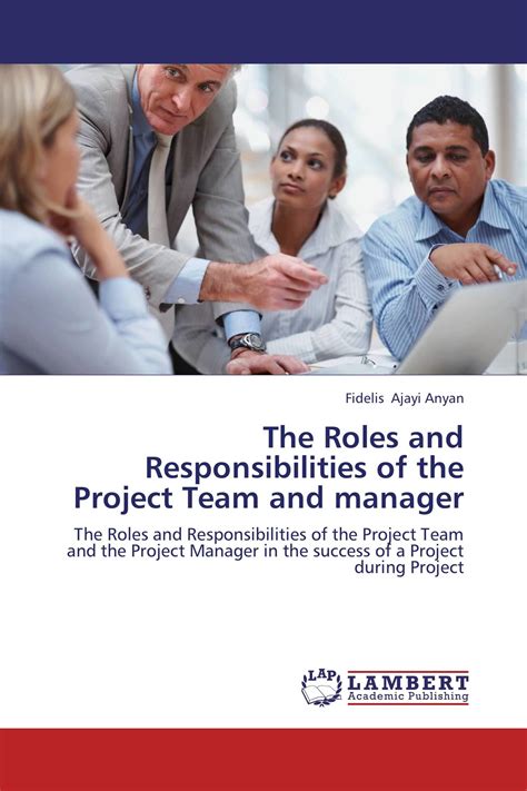 The Roles And Responsibilities Of The Project Team And Manager 978 3