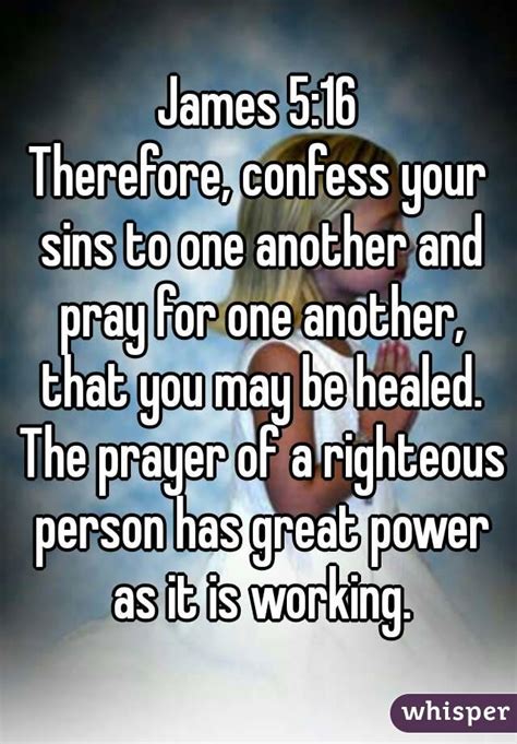 James 516 Therefore Confess Your Sins To One Another And Pray For One