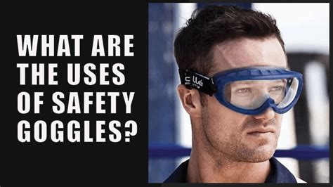 what are the uses of safety goggles oakeys safety ltd
