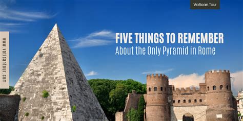 Five Things To Remember About The Only Pyramid In Rome