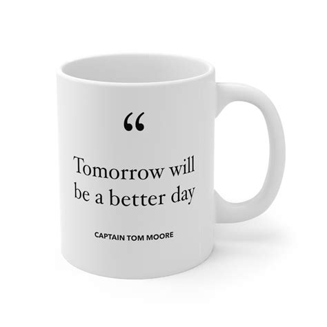 Tomorrow Will Be A Better Day Quote By Captain Tom Moore Mug Etsy