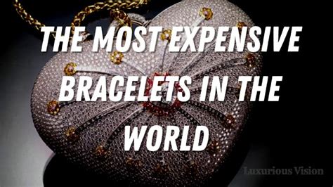 21 Most Expensive Bracelets In The World Luxurious Vision