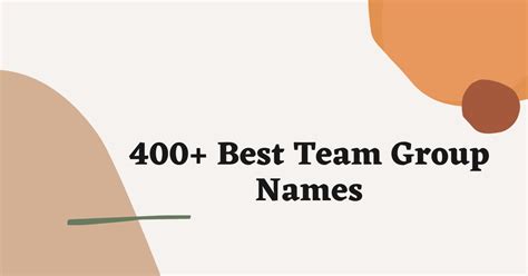 400 Cool Team Group Names Ideas And Suggestions