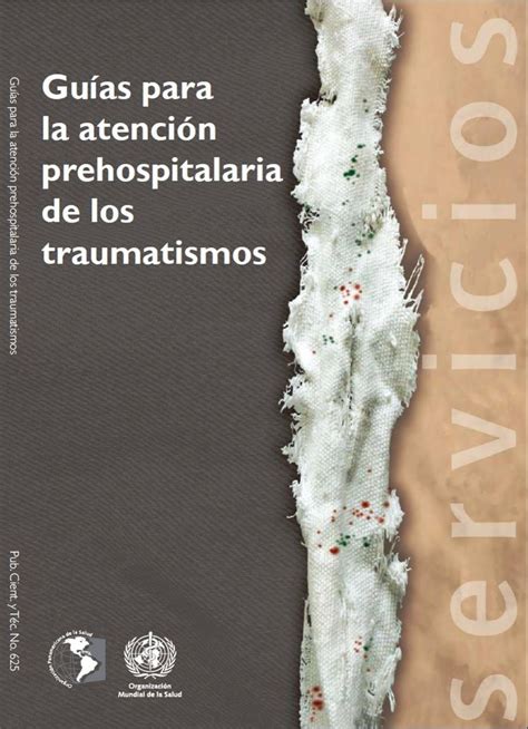 Guías para la atención prehospitalaria de los traumatismos by