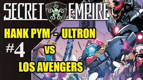 Hank Pym Ultron Vs Los Avengers Secret Empire 4 Youtube