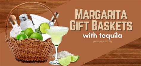 Margarita T Baskets With Tequila What To Include 2023