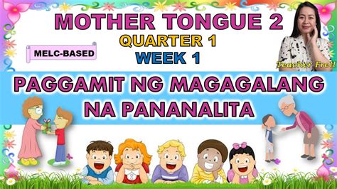 Mother Tongue 2 Quarter 1 Week 1 Melc Based Paggamit Ng