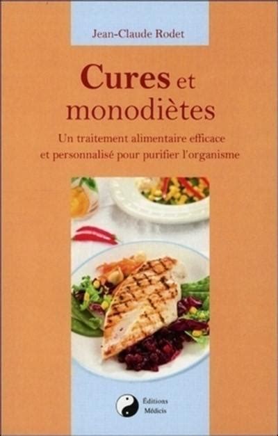 Livre Cures Et Monodiètes Un Traitement Alimentaire Efficace Et