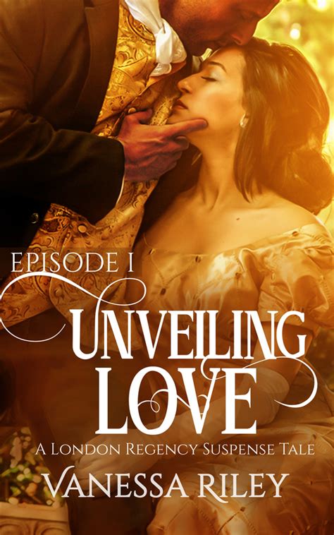 Unveiling Love A Regency Romance A London Regency Romantic Suspense