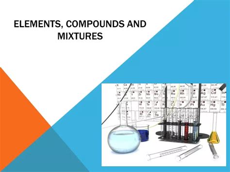 Ppt Elements Compounds And Mixtures Powerpoint Presentation Free