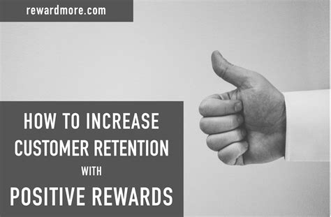 How To Increase Customer Retention With Positive Rewards Rewardmore
