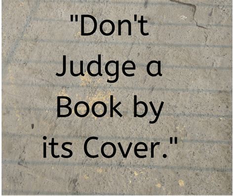 Don T Judge A Book By Its Cover Quotes Shortquotes Cc