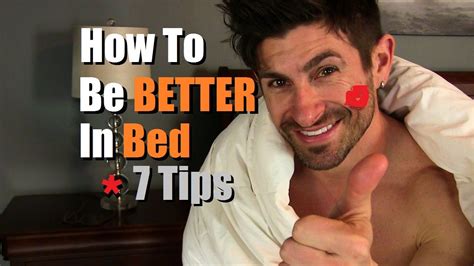 How To Be Better In Bed 7 Sex Tips To Be Awesome In The Sack Youtube