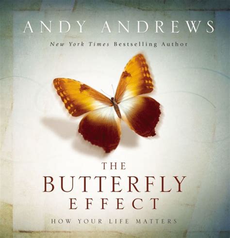 The Butterfly Effect How Your Life Matters By Andy Andrews Hardcover