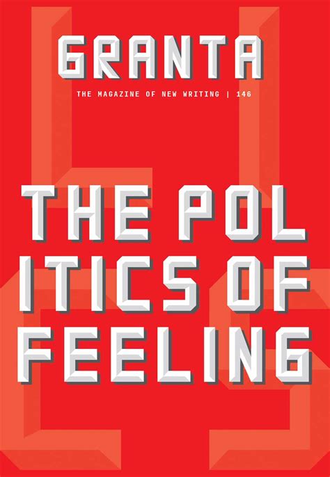 Granta 146 The Politics Of Feeling