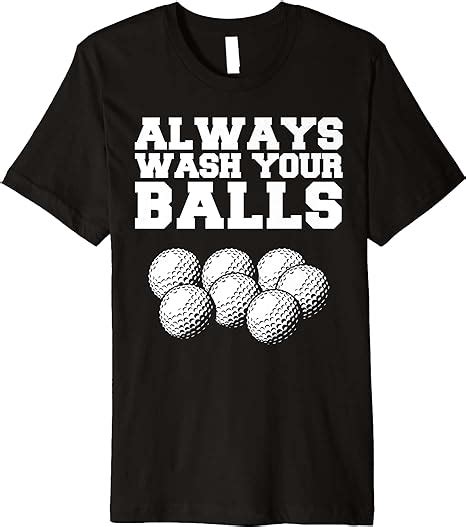 Always Wash Your Balls Funny Golf Premium T Shirt Clothing
