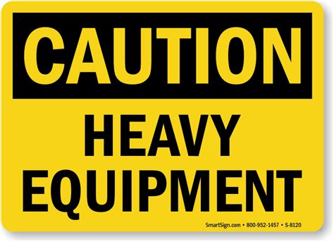 Caution Heavy Equipment Sign Osha Compliant Best Prices Sku S