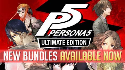Persona 5 Ultimate Edition And Other Bundles Announced And Now Available