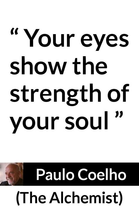 Paulo Coelho Quote About Strength From The Alchemist Paulo Coelho