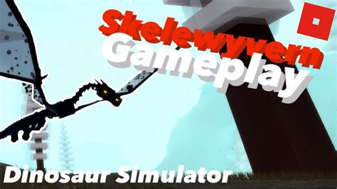 Skelewyvern Gameplay Gigavore Head Done Dinosaur Simulator