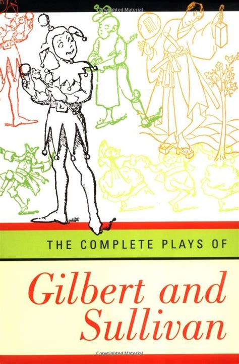 The Complete Plays Of Gilbert And Sullivan From Trial By Jury To The Pirates Of Penzance The