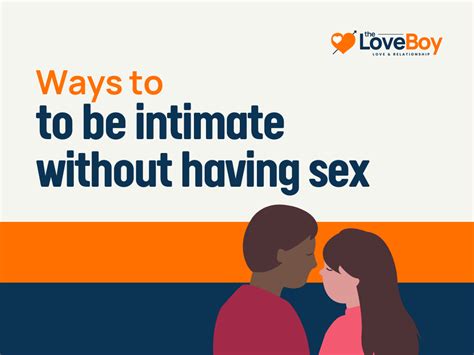 How To Be Intimate Without Sex Non Sexual Ways