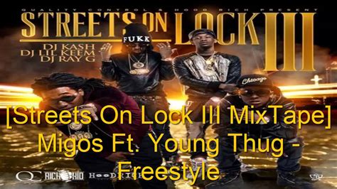 Migos Ft Young Thug Freestyle Streets On Lock 3 Mixtape Youtube