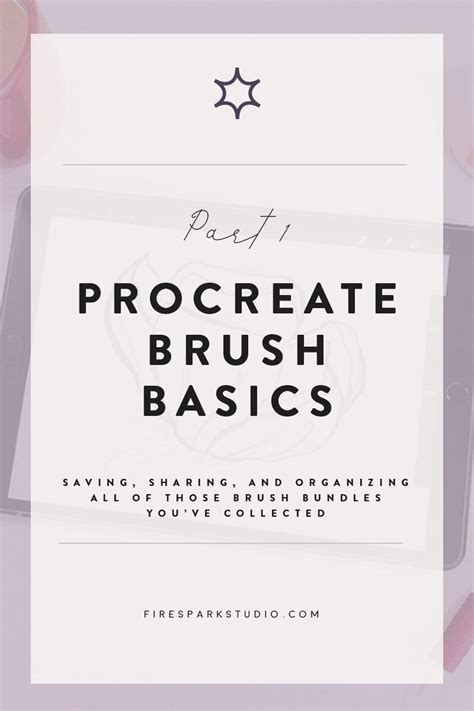 Procreate Brush Basics Organizing And Installing New Brushes — Fire
