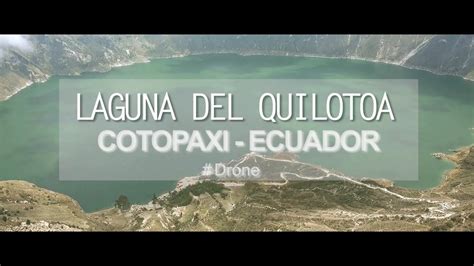 Mira Laguna Del Quilotoa Desde Un Drone Drone Trip