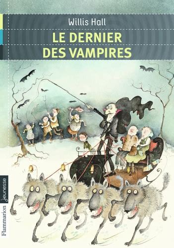 Le Dernier Des Vampires Willis Hall Decitre 9782081250413 Livre