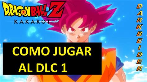 Assuming the player has the dlc downloaded onto their system, open the. DRAGON BALL Z KAKAROT DLC 1 COMO JUGAR - YouTube
