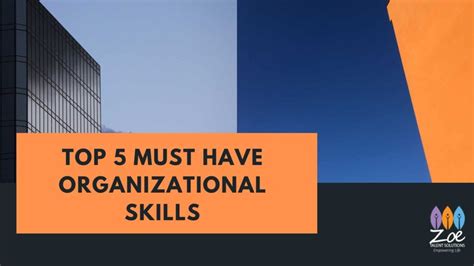 Top 5 Must Have Organizational Skills Zoe Talent Solutions