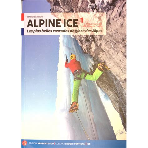 La frontière entre l'italie et la suisse est la frontière internationale séparant ces deux pays. Livre Topo Cascade ALPINE ICE 1 - France, Suisse et Italie ...