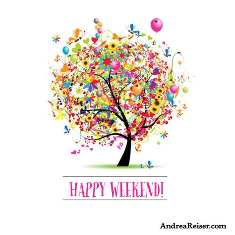 Happy Weekend! - Andrea Reiser Andrea Reiser