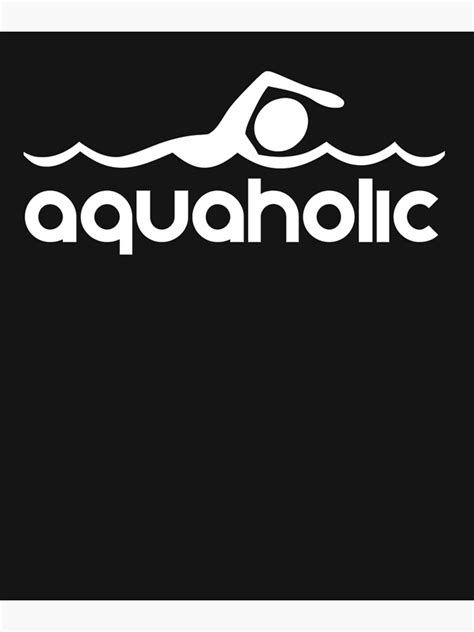 Aquaholic Design For Swimmers Poster For Sale By Meskeegler8 Redbubble