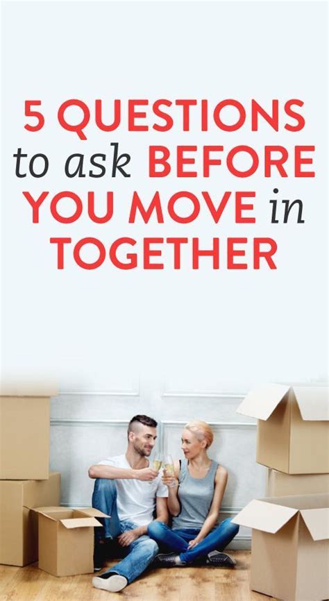5 Questions To Ask Before Moving In Together Moving In Together Love