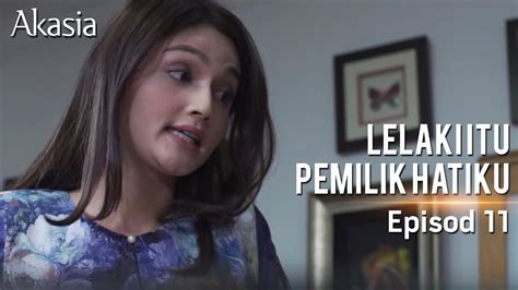 • tonton lelaki itu pemilik hatiku (2017). HIGHLIGHT: Episod 11 | Lelaki Itu Pemilik Hatiku - YouTube