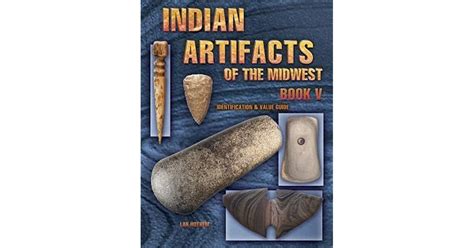 Indian Artifacts Of The Midwest Identification And Value Guide By Lar Hothem