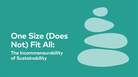 One Size Does Not Fit All The Incommensurability Of Sustainability