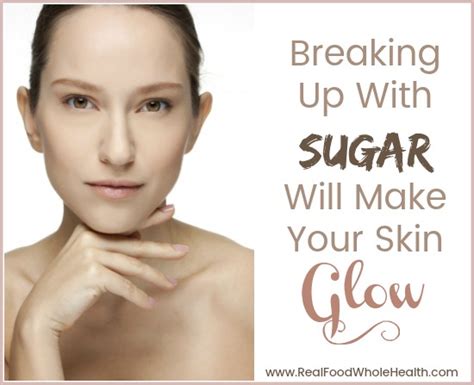 Breaking Up With Sugar Will Make Your Skin Glow Glowing Skin Beauty