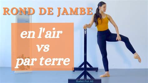 rond de jambe en l air vs par terre ballet for all tutorial 2021 youtube