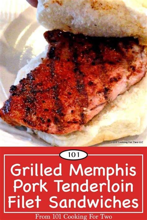 Grilled Pork Tenderloin Sandwiches Memphis Style From