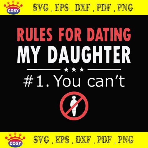 Rules For Dating My Daughter You Cant Svg