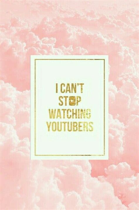 I Cant Stop Watching Youtubers Poster On Pink Clouds My Love Youtube Poster On Youtubers