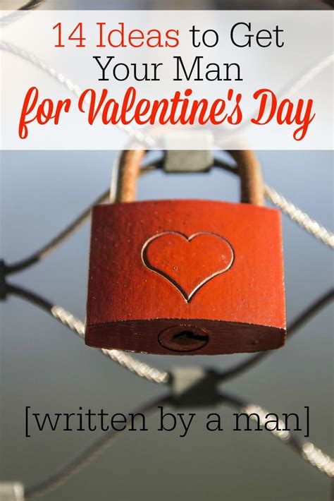 And valentine's day gifts, of course. 14 Ideas to Get Your Man for Valentine's Day | Valentine ...